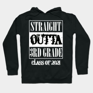 Straight outta 3rd Grade class of 2021 Hoodie